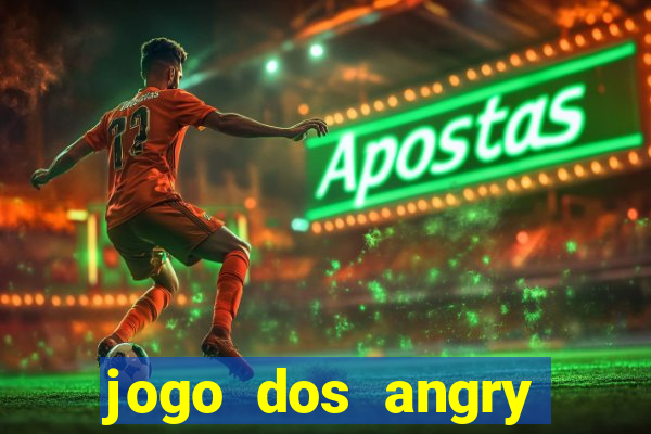 jogo dos angry birds rio